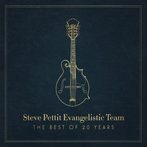Steve Pettit Evangelistic Team: The Best Of 20 Years