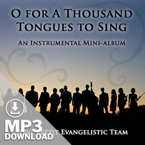 O For A Thousand Tongues To Sing (Digital Album)
